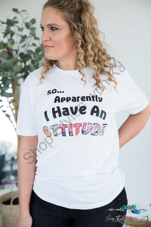 I Have An Attitude Graphic Tee Bt