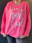 Trust God Pink Graphic Sweatshirt