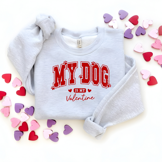 My Dog Is My Valentine Crew Graphic Sweatshirt