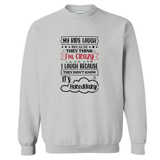 Crazy Is Hereditary Crew Graphic Sweatshirt