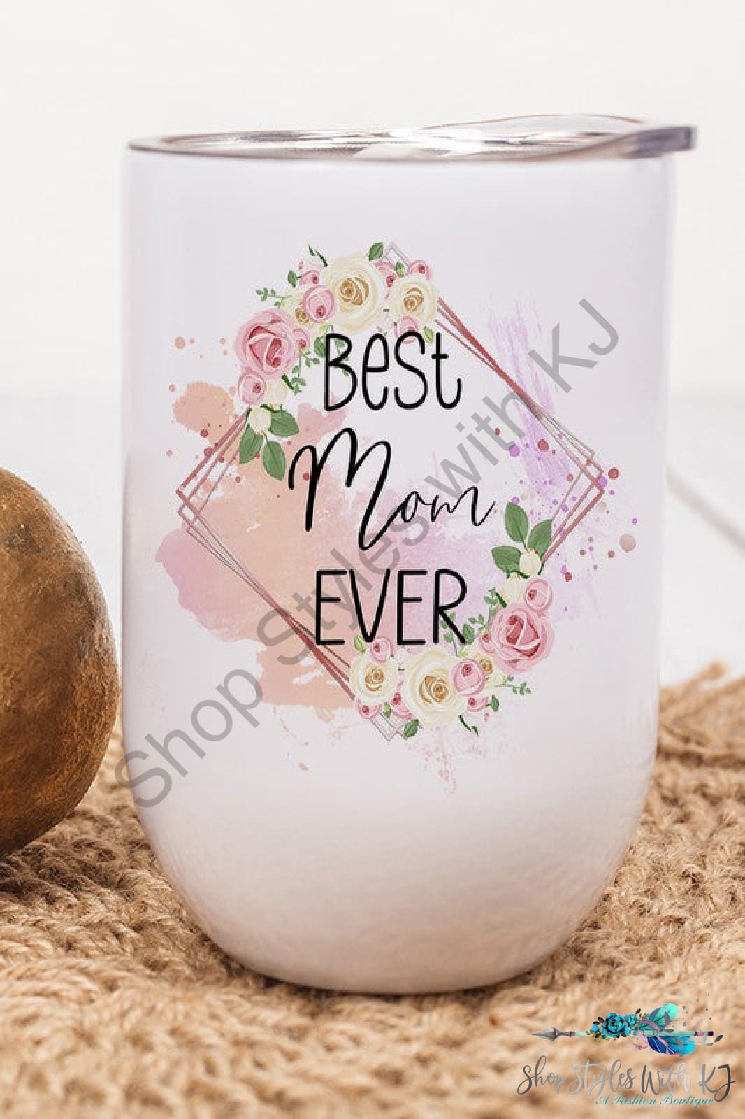 Best Mom Ever - Wine Tumbler